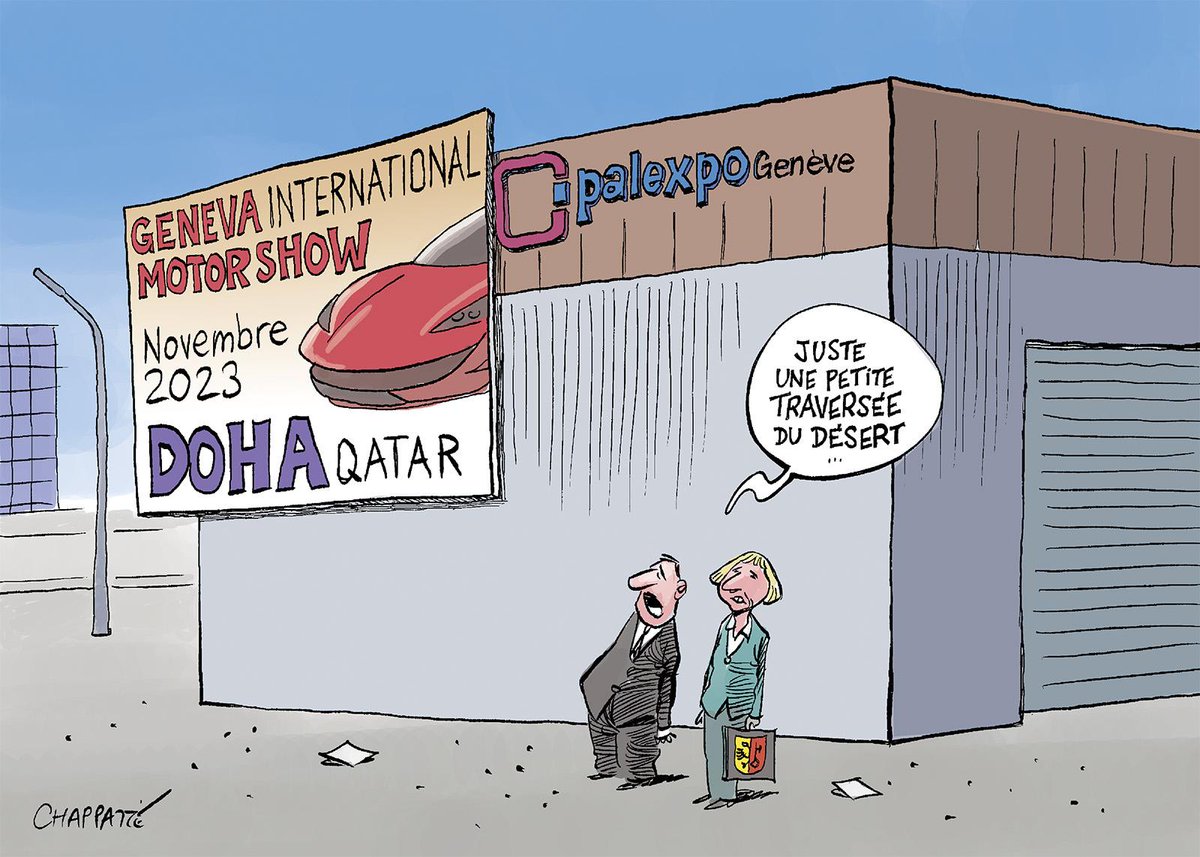 chappatte's tweet photo. Salon de l'auto de Genève... à Doha - © Chappatte dans Le Temps, Genève > https://t.co/zMOPSZ8TFn https://t.co/i6CTsDkLfG