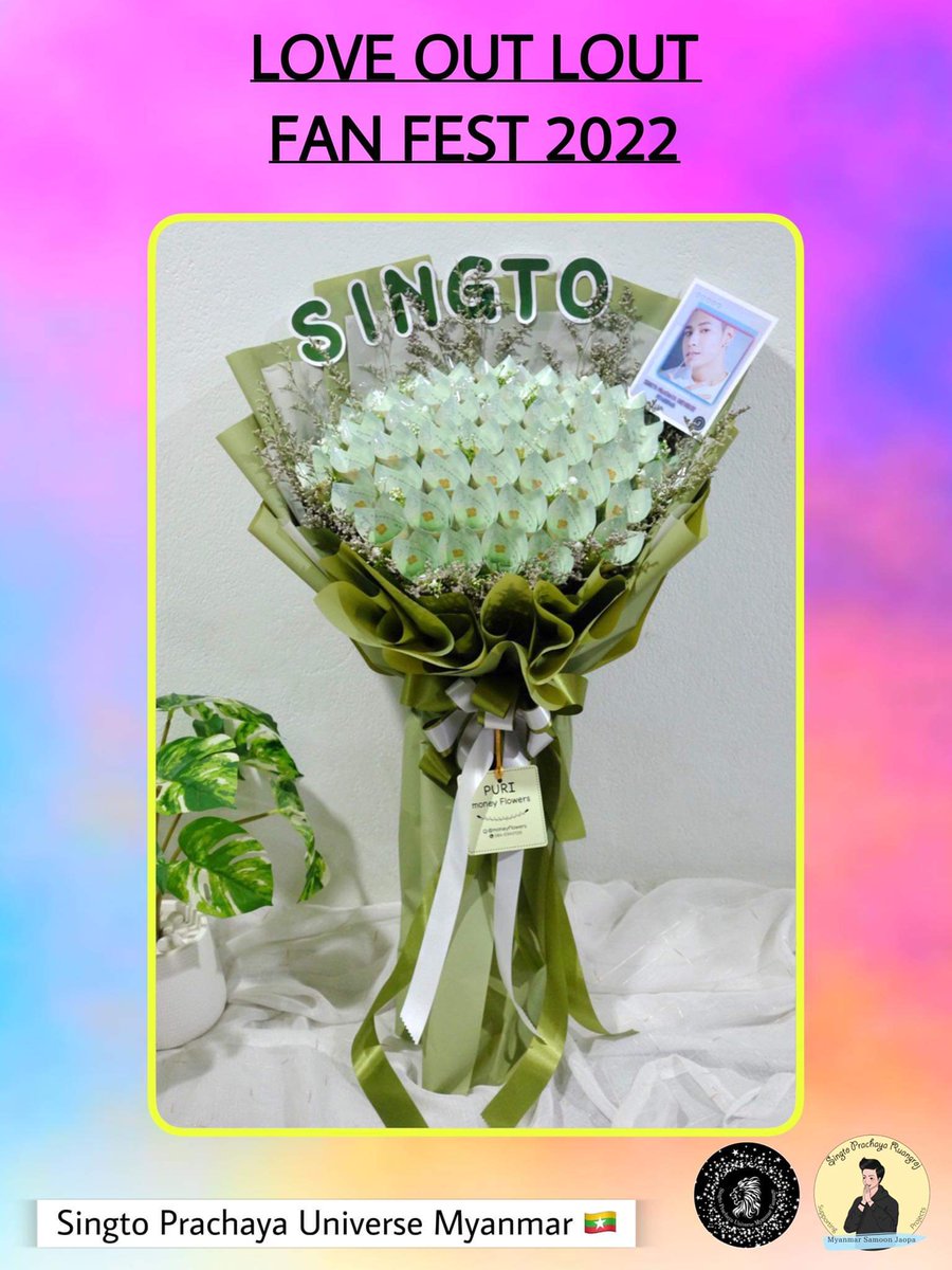 Today we sent Money Bouquet for P'Sing.

Hope you have a wonderful day.🥰
Love from Myanmar.🫶🏻💖

#LOLFanFest2022
#SingtoPrachaya