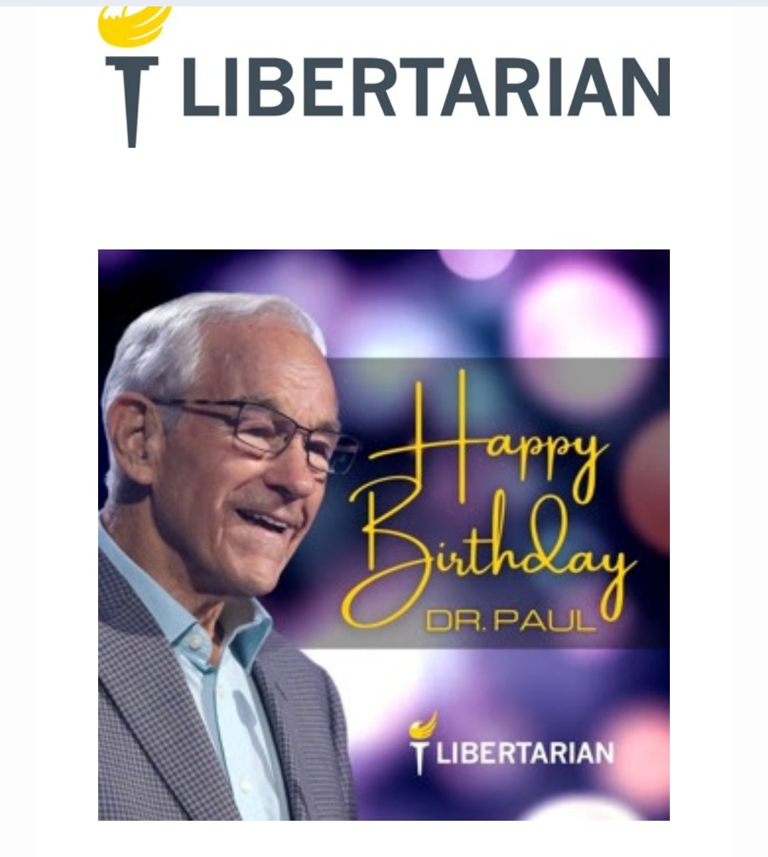 Happy Birthday Ron Paul. A true Libertarian and American. 