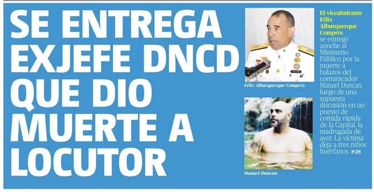 G_GomezJ's tweet photo. El vicealmirante Félix #AlburquerqueCompres , se entregó anoche al #MinisterioPúblico luego de haber asesinado a balazos al #comunicador #ManuelDuran, tras discusión en un puesto de comida rápida. La víctima deja tres niños huérfanos. https://t.co/DJ7bfR4Upj