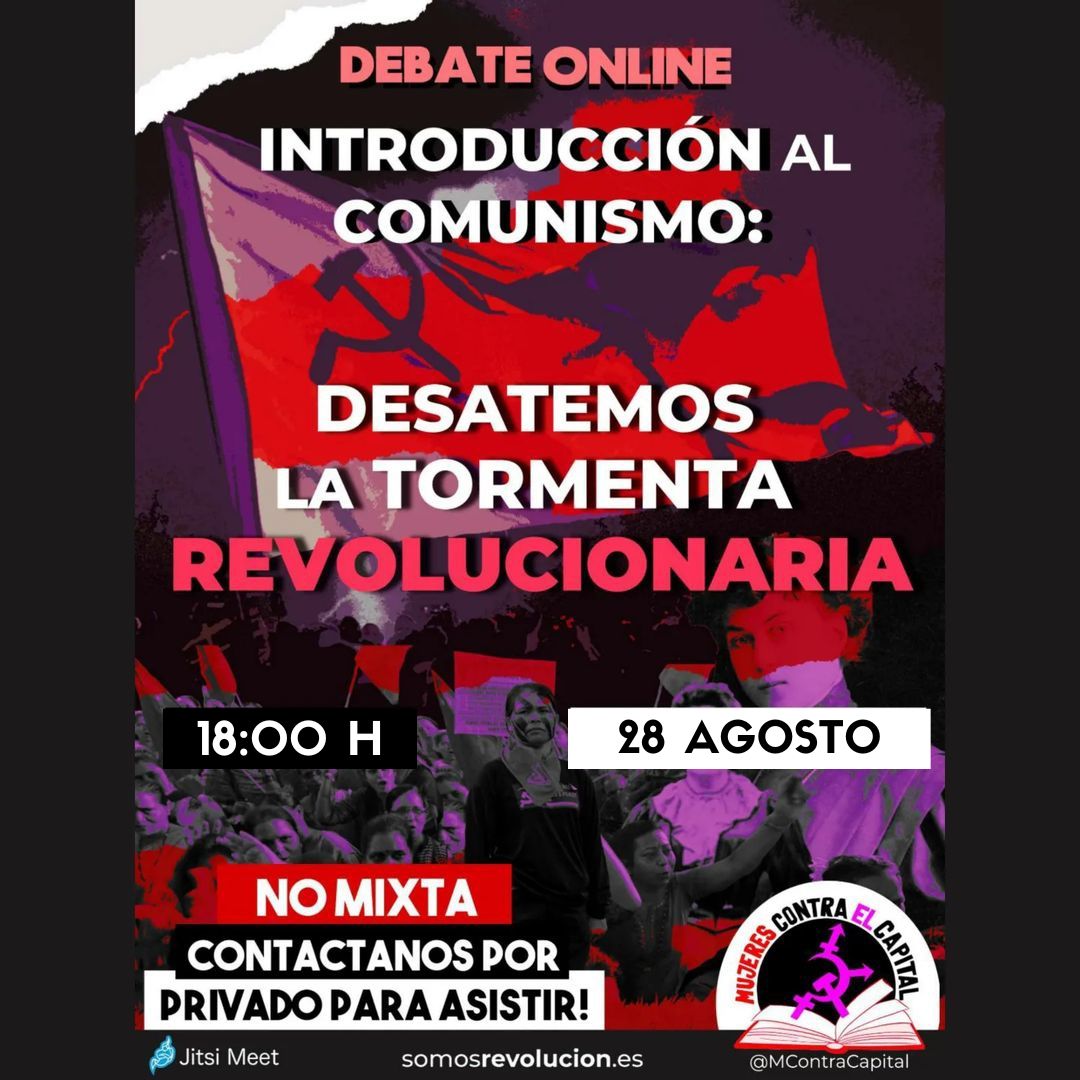 El 28 de Agosto a las 18:00 (zona horaria España) repetiremos el debate online "Introducción al comunismo". ¡Envíanos dm si te interesa asistir!