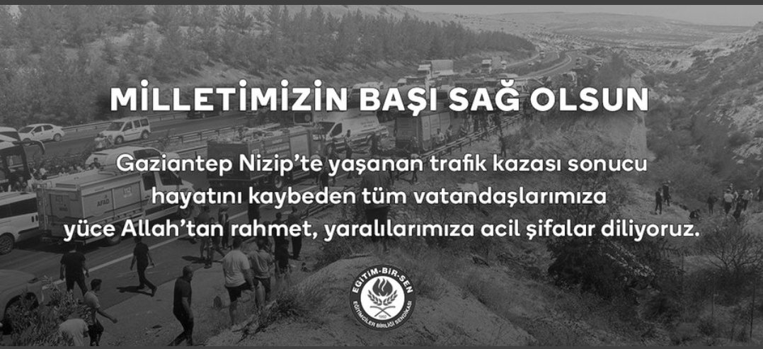 Milletimizin Başı Sağ Olsun 

#Gaziantep Nizip’te yaşanan trafik kazası sonucu hayatını kaybeden tüm vatandaşlarımıza yüce Allah’tan rahmet, yaralılarımıza acil şifalar diliyoruz.