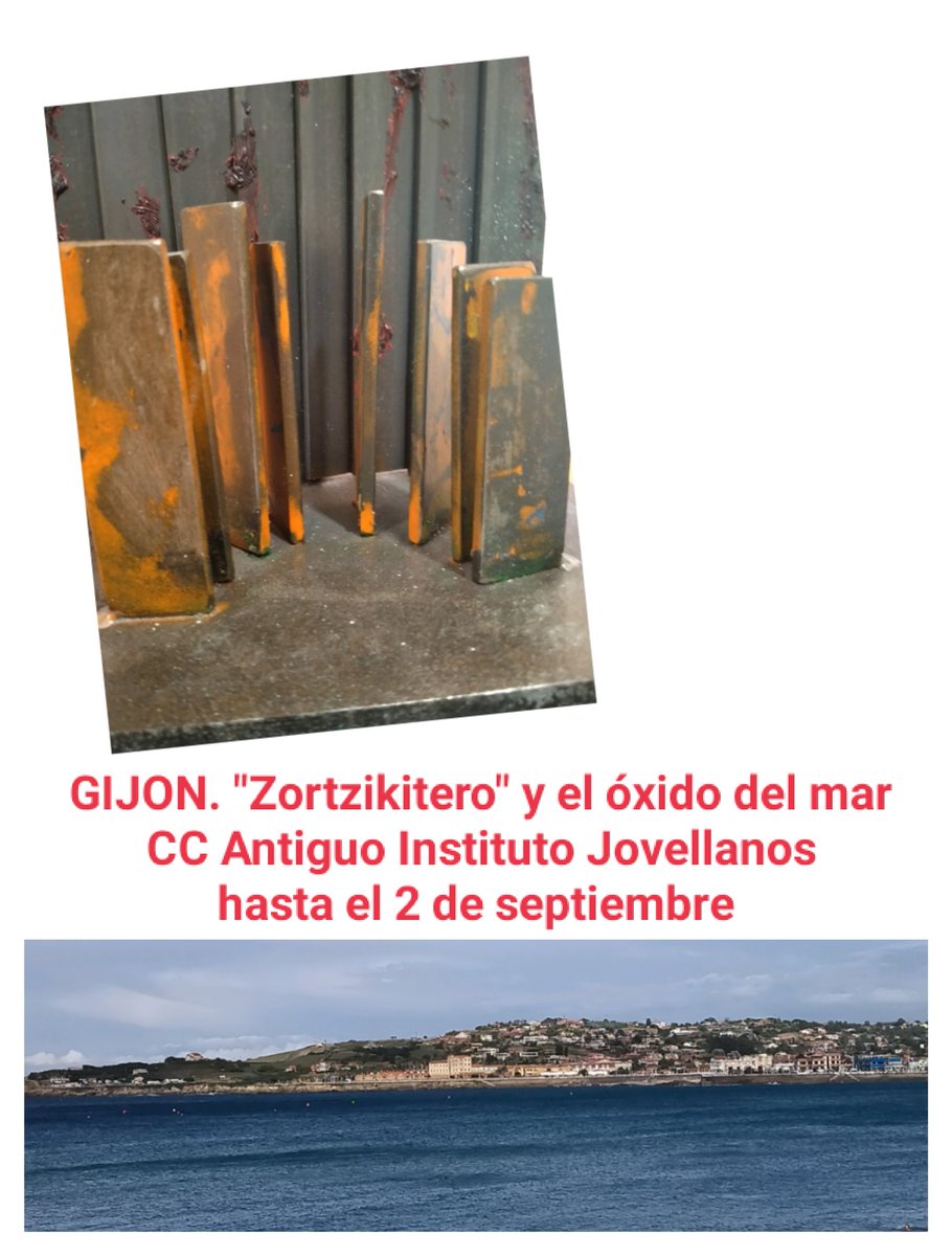 #gijon #institutoJovellanos #exposicion #artecontemporaneo #elhierroylavoz #jgfeart
Hasta el 2 de septiembre
'Zortzikitero' y el óxido del mar
@GijonTurismo @ondacerogijon @gijon @Gijonfilmfest @GijonTurisProf