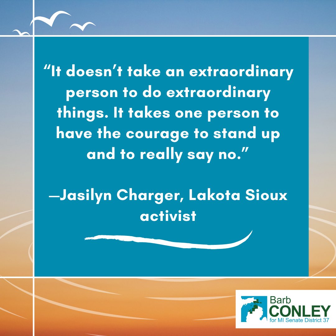votebarbconley's tweet photo. “It doesn’t take an extraordinary person to do extraordinary things. It takes one person to have the courage to stand up and to really say no.”
—Jasilyn Charger, Lakota Sioux activist
#ElectWomen#WomeninPolitics #Democracy
#MIDems#VoteforChange #VoteBarbConley https://t.co/MVn4RRSmQz