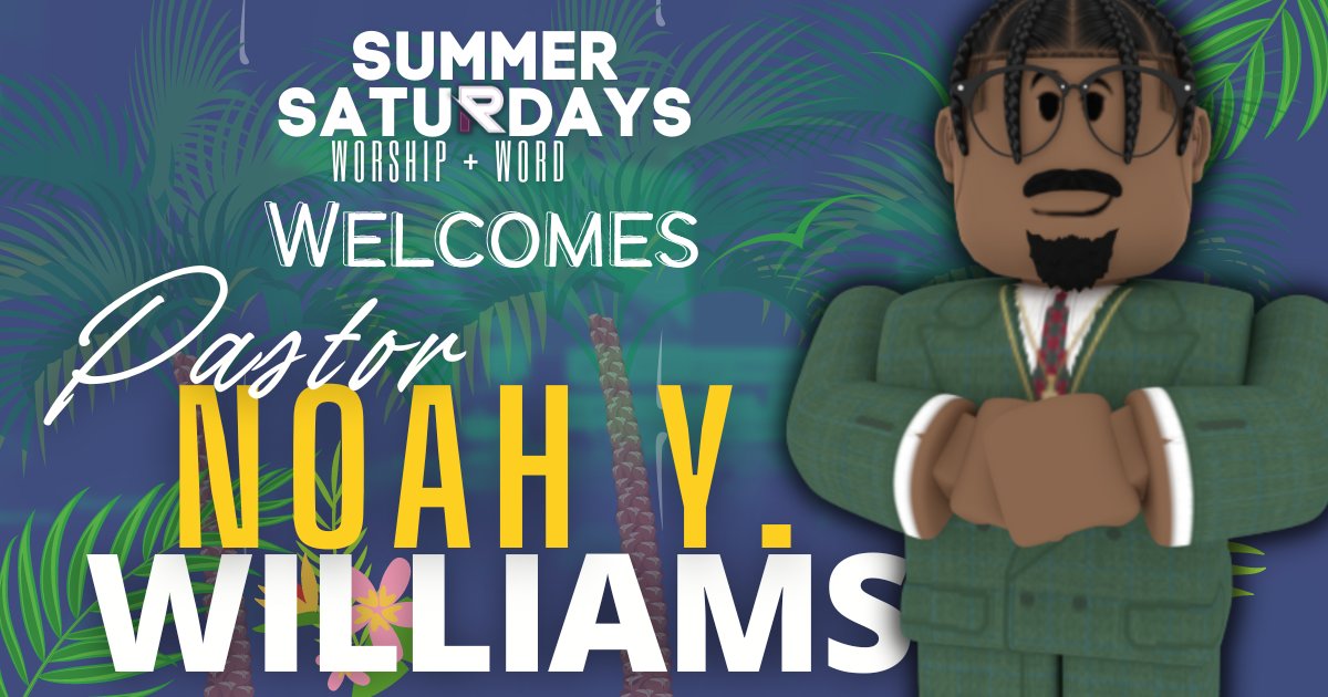TheRChurch_rblx's tweet photo. Be our special guest and join Pastor @CMHudson_rblx  and the Revelation family for SUMMER SATURDAYS 🌴

A concert-style night of 
WORSHIP 🎼
+ 
WORD 💭

with our guest speaker, @nwilliams_rblx 📢

Don't miss out! ®️ https://t.co/KI18ktWcfT