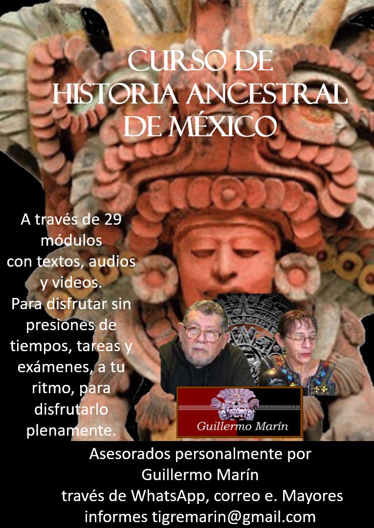 CURSO DE HISTORIA ANCESTRAL DE MÉXICO                                                                                                                                    por correo electrónico 
<br>Instructores Luz y Guillermo Marín