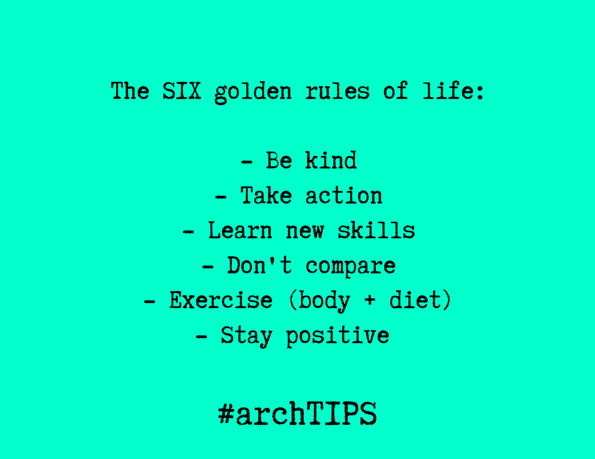 ArchithNEWS's tweet photo. [the ARCH way: arch TIPS] "The SIX golden rules of life:

- Be kind
- Take action
- Learn new skills
- Don't compare
- Exercise (body + diet)
- Stay positive 
"

**INTENTIONS: CHOOSE HAPPINESS**

#archtips 
#thearchway https://t.co/nfcEsKNG8B