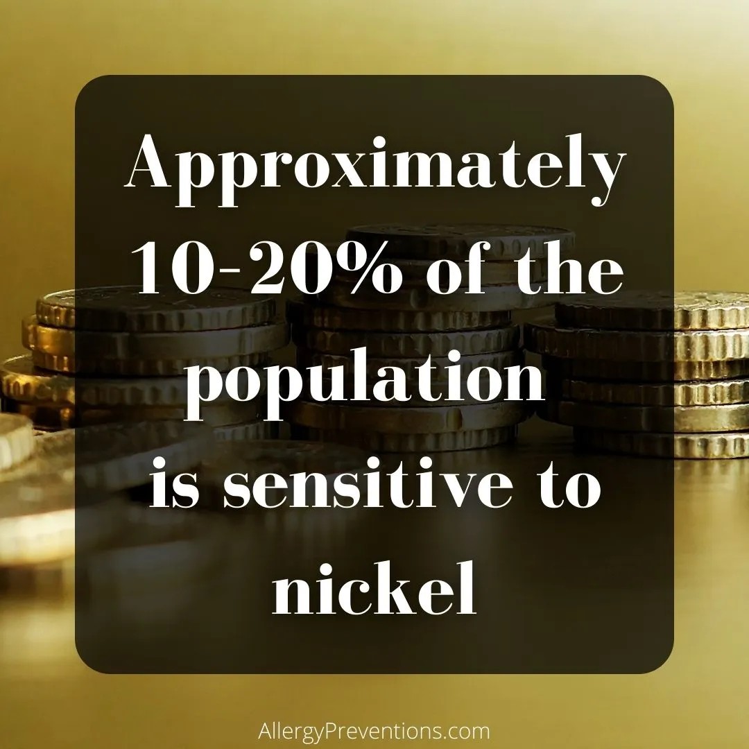 Whaaaa? Approximately 10-20% of the population has a nickel sensitivity! Learn more here. #nickelallergy #nickelsensitivity #allergypreventions #allergy allergypreventions.com/does-hypoaller…