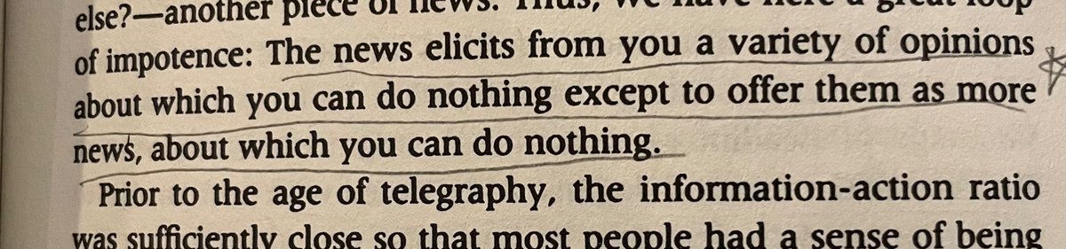Neil Postman’s almost 40 year old
“Amusing Ourselves To Death” should be
required reading. Written pre-internet, it’s 
the most prophetic book I’ve ever read. 
Seriously. Read it.  This nugget is more true today than it ever has been.
Gets at why many of us feel the way we
do.