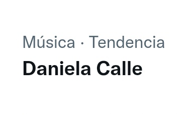 calledata's tweet image. Daniela Calle es tendencia en la categoría "Música" en Colombia.