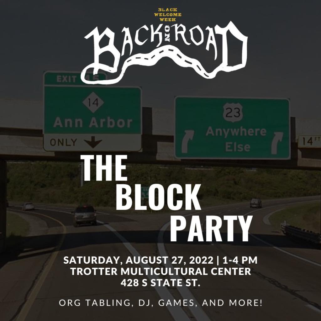 The first stop of Back on Road for Black Welcome Week is our annual Block Party at Trotter Multicultural Center! Come out for good music, snacks, games, and to meet the different orgs on campus! We will also be distributing Welcome Week T-shirts  so you don’t want to miss it!