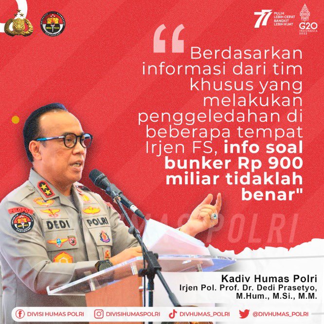 DivHumas_Polri's tweet photo. "Berdasarkan informasi dari tim khusus yang melakukan penggeledahan di beberapa tempat Irjen FS, info soal bunker Rp 900 miliar tidaklah benar" 

Kadiv Humas Polri 
Irjen Pol. Prof. Dr. Dedi Prasetyo, M.Hum., M. Si., M.M. https://t.co/yBnjWcjC21