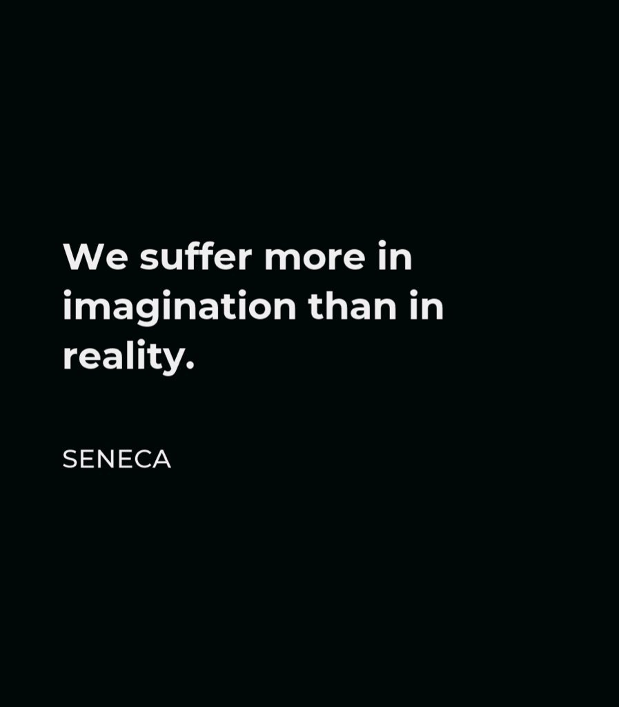 “We suffer more in #imagination than in #reality.” Seneca #MVirardi #mind #struggle #mindset #proverb