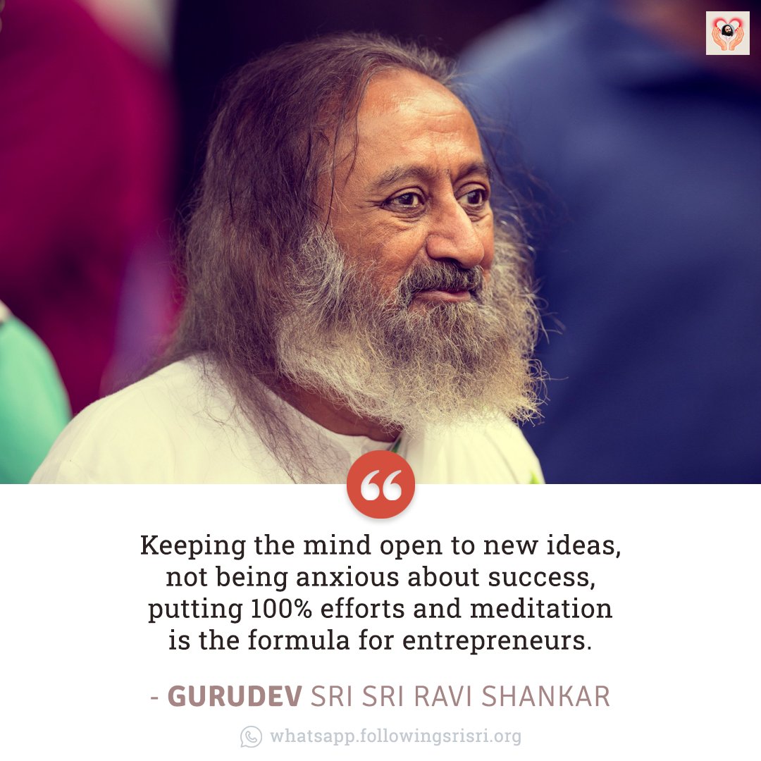 FollowingSriSri's tweet image. Keeping the mind open to new ideas, not being anxious about success, putting 100% efforts and meditation is the formula for entrepreneurs. - Gurudev @SriSri 

#WisdomCookies