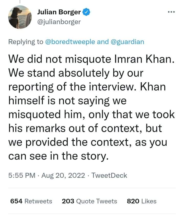 سلمان رشدی ملعون کے حق میں بیان دینے کہ بعد عمران خان مسلمانوں کے سخت رد عمل سے یہ کہہ کر بچنے کی کوشش کی کہ میرا بیان سیاق و سباق سے ہٹ کر چھاپا گیا ہے
دنیا کا مستند اخبار دی گارڈین کے متعلقہ صحافی نے کذاب نیازی  کا دعوی مسترد کرتے ہوئے کہا ہے کہ جو عمران نے کہا وہی چھپا ہے