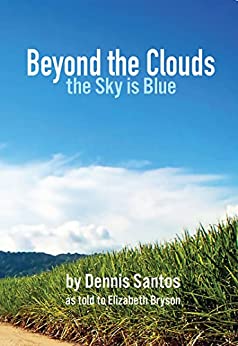 TwBookClub's tweet photo. Book of the Day, August 21st -- Non Fiction, 4/4
Temporarily FREE:
https://t.co/GCiRkGCz4K
Beyond the Clouds, the Sky is Blue by Dennis Santos
---------
A coming-of-age story that spans three generations of the Ortiz family as they emigrate from Puerto Rico to Kauai. #freebooks https://t.co/wyVwsfJz1Q