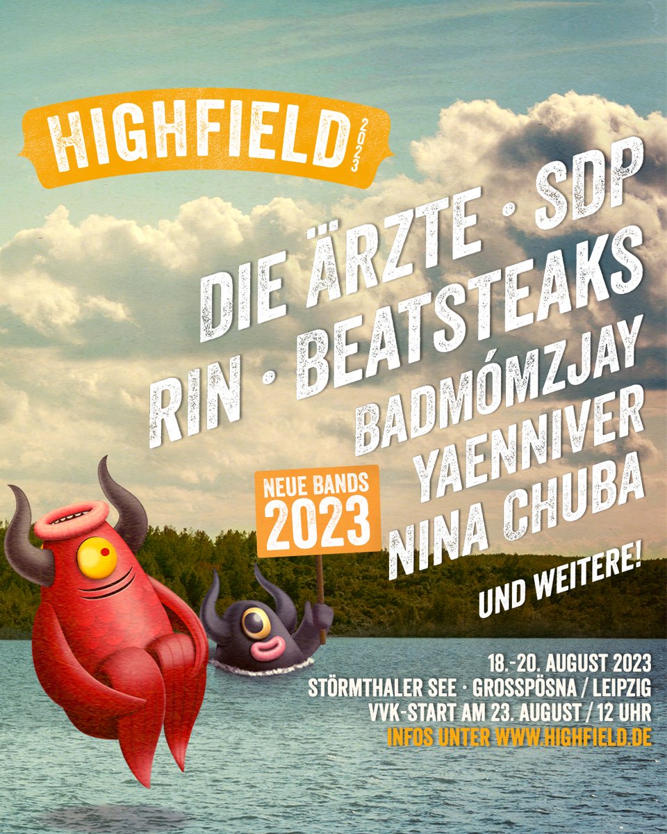 Wir präsentieren euch mit dem absolut größten Vergnügen die ersten Acts für das Highfield 2023:
 
DIE ÄRZTE
SDP
RIN
BEATSTEAKS
BADMÓMZJAY
YAENNIVER
NINA CHUBA

Der VVK für das Highfield 2023 startet Dienstag, den 23.08. um 12 Uhr.