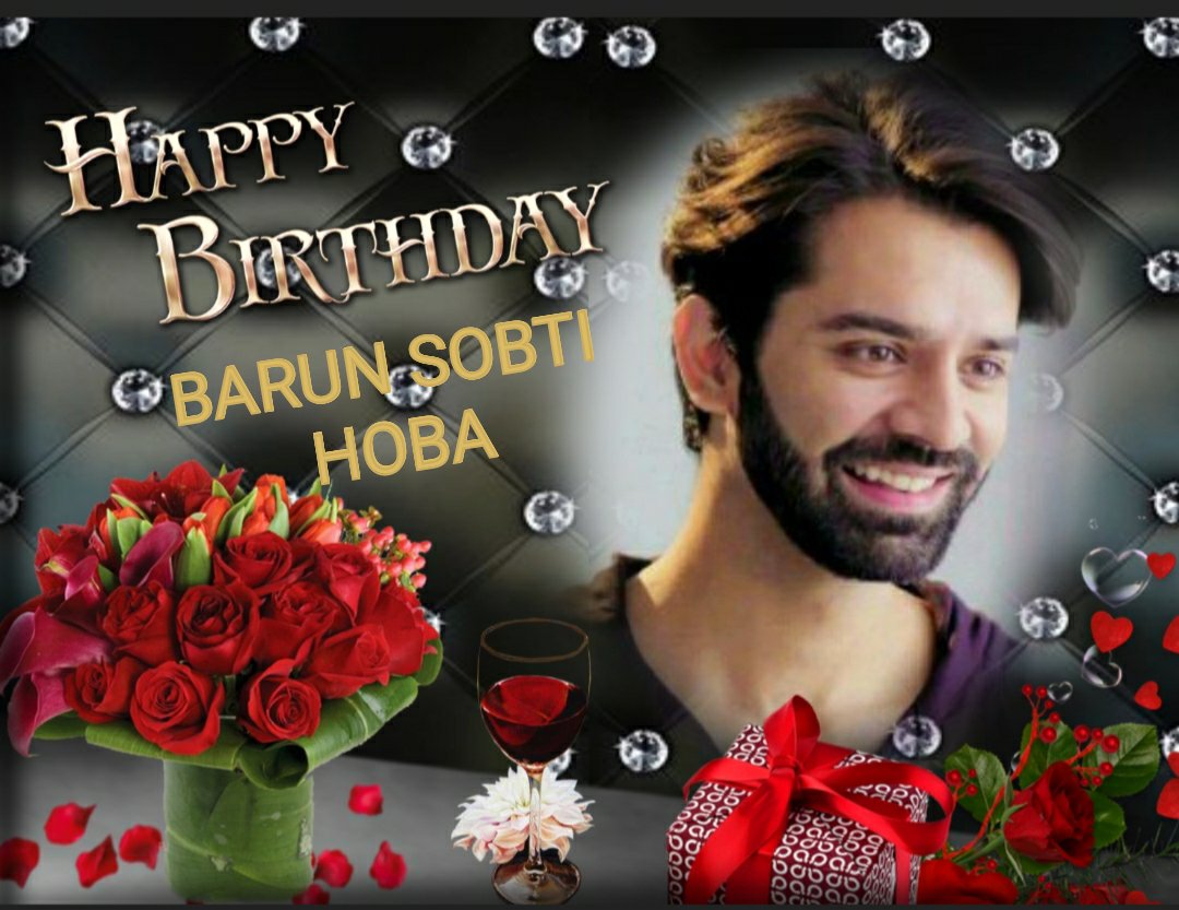 Happy Birthday Barun Sobti 