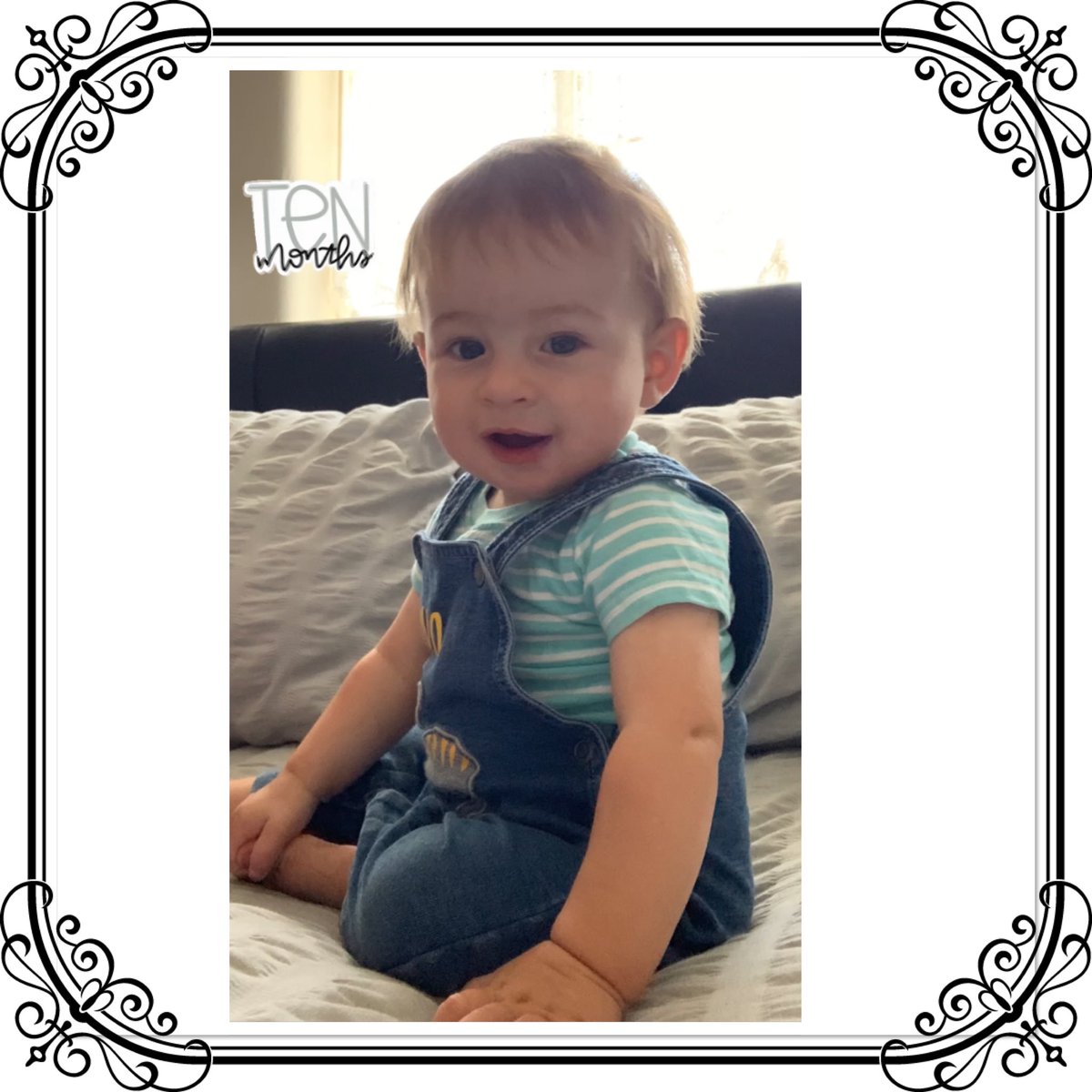 My baby boy is 10 months, it’s going so quick only 2 months till he’s a year old