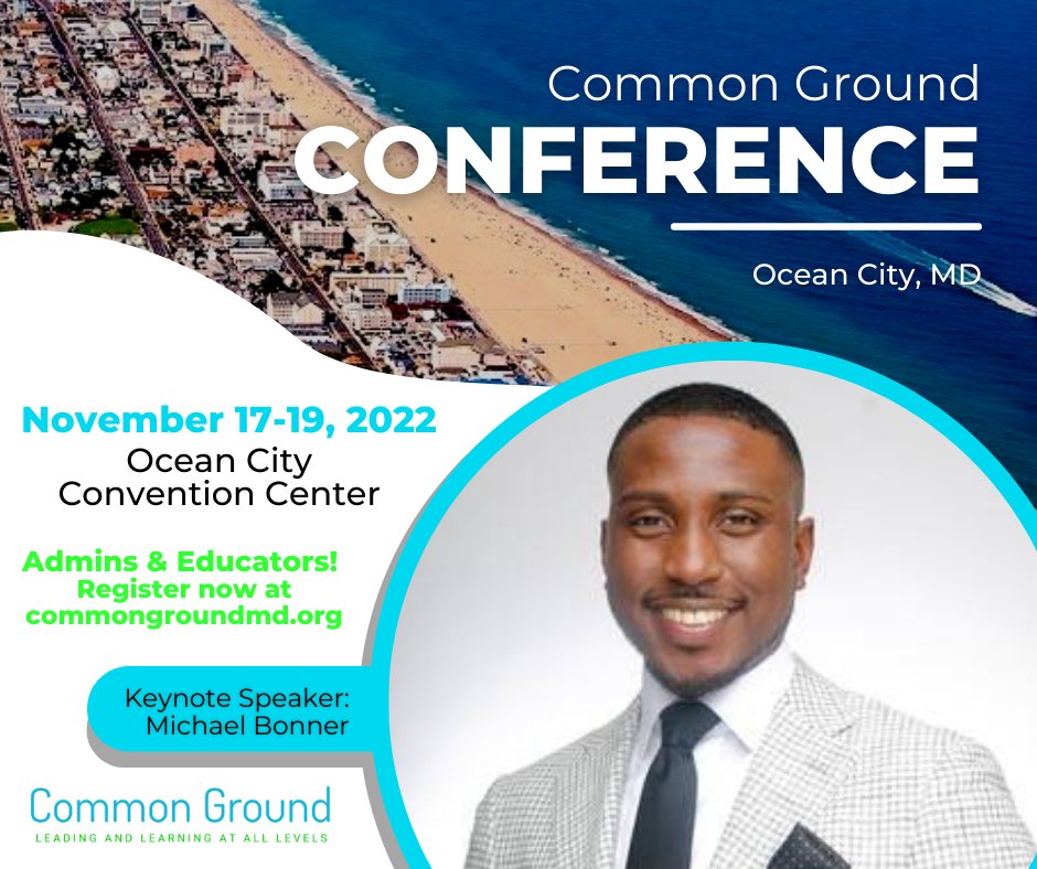 CommonGroundMD's tweet photo. We can't wait to share all of the AMAZING presenters and sessions we have lined up for Common Ground 2022 on November 17-19! Maryland Educators &amp; Admins - come join the fun and learning in Ocean City! https://t.co/ghPoAFkAy4