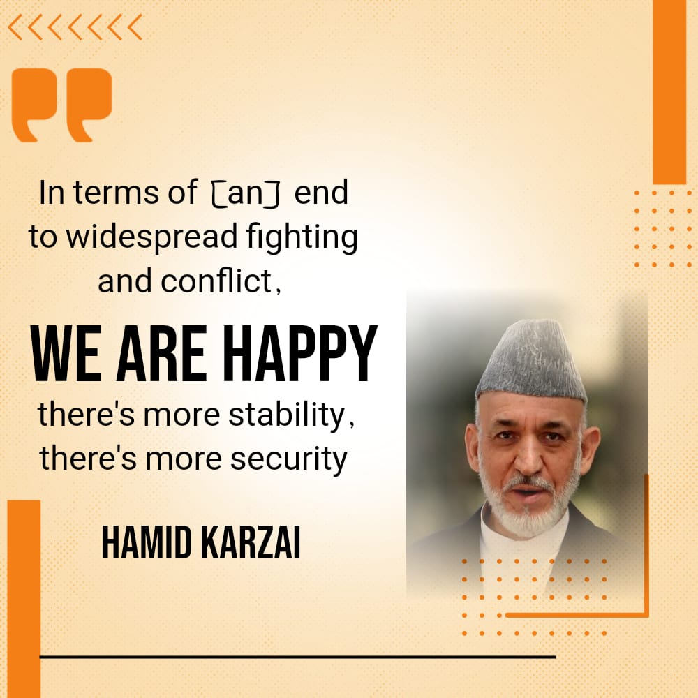 Former President of Afghanistan HAMID KARZAI said We are happy there's more stability & more security in Afghanistan