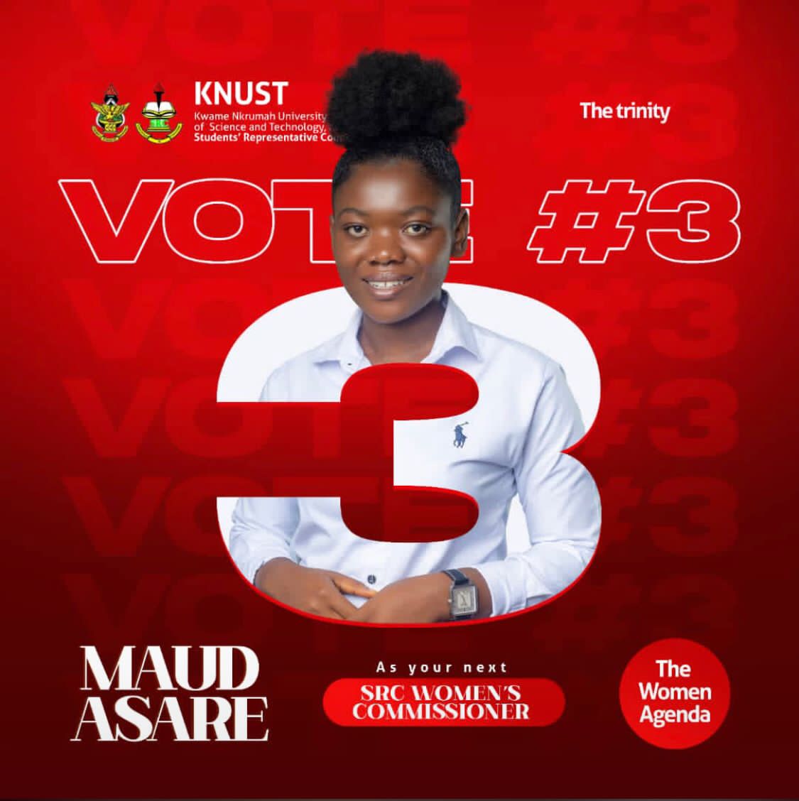 The SRC Women's Commission has a lot to achieve and needs a woman with the right skills and Agenda. A formidable woman that can get the job done. Whenever you are asked who can do the job, tell them, 'Certainly MAUD can!' 
MAUD ASARE SRC WOMEN'S COMMISSIONER'22  No.3 #Trinity