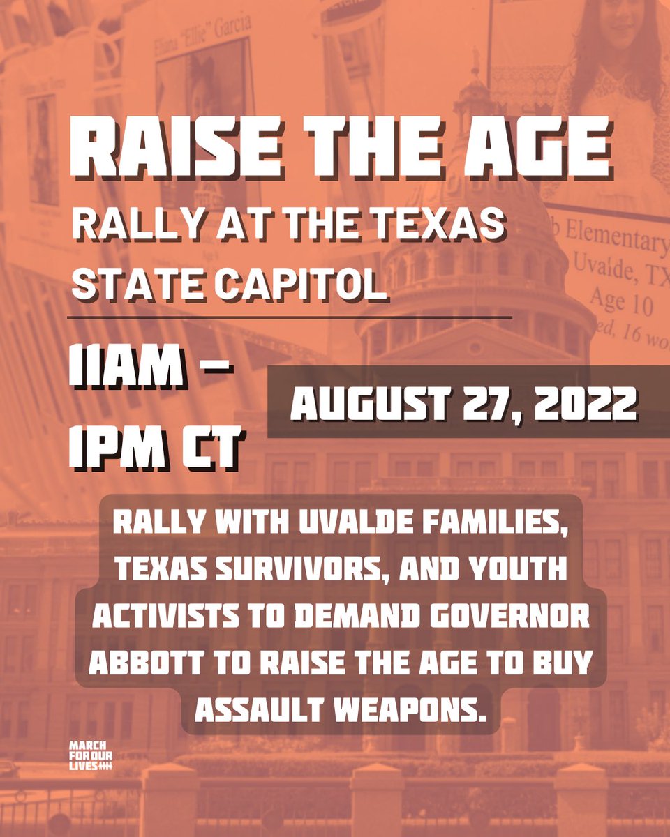 AUGUST 27TH at 11 AM, at the Austin Capitol, March For Our Lives is rallying to demand that Governor Abbott moves to call a special session and raise the minimum age to purchase an AR-15. 
Join us this Saturday by signing up HERE! 🎉➡️  MFOL.US/AUSTIN

#RaiseTheAgeTexas