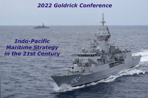 Just a month to go before the 2022 Goldrick Conference in Canberra. I encourage everyone to attend this major international conference. Details: navalinstitute.com.au