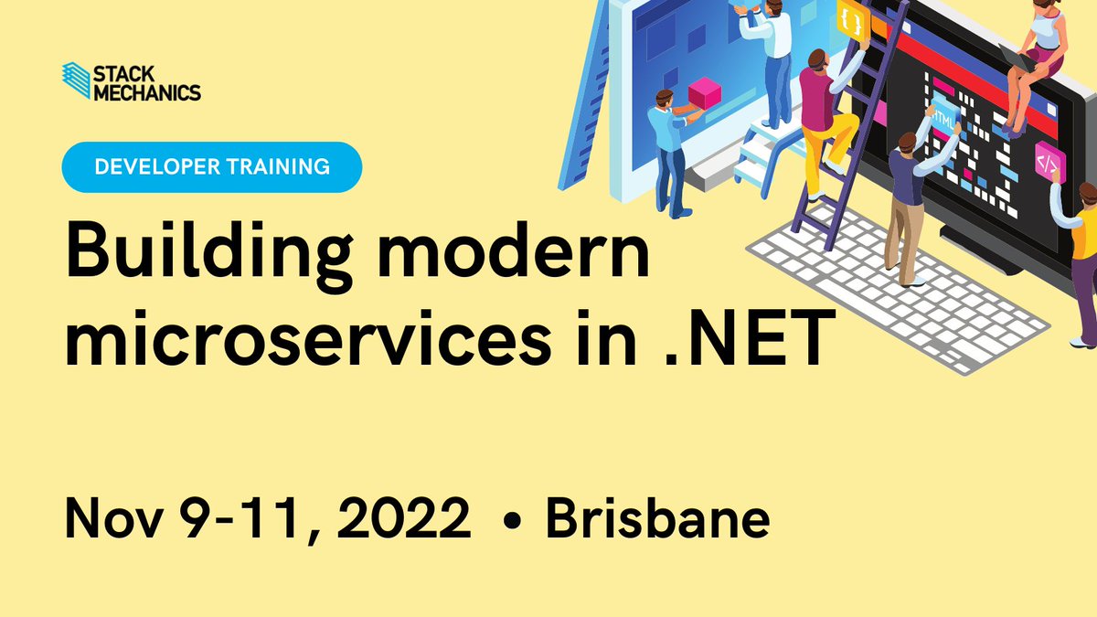 The relaunch of Stack Mechanics! "Building modern microservices in .NET" workshops in Brisbane and Perth. Details here stackmechanics.com