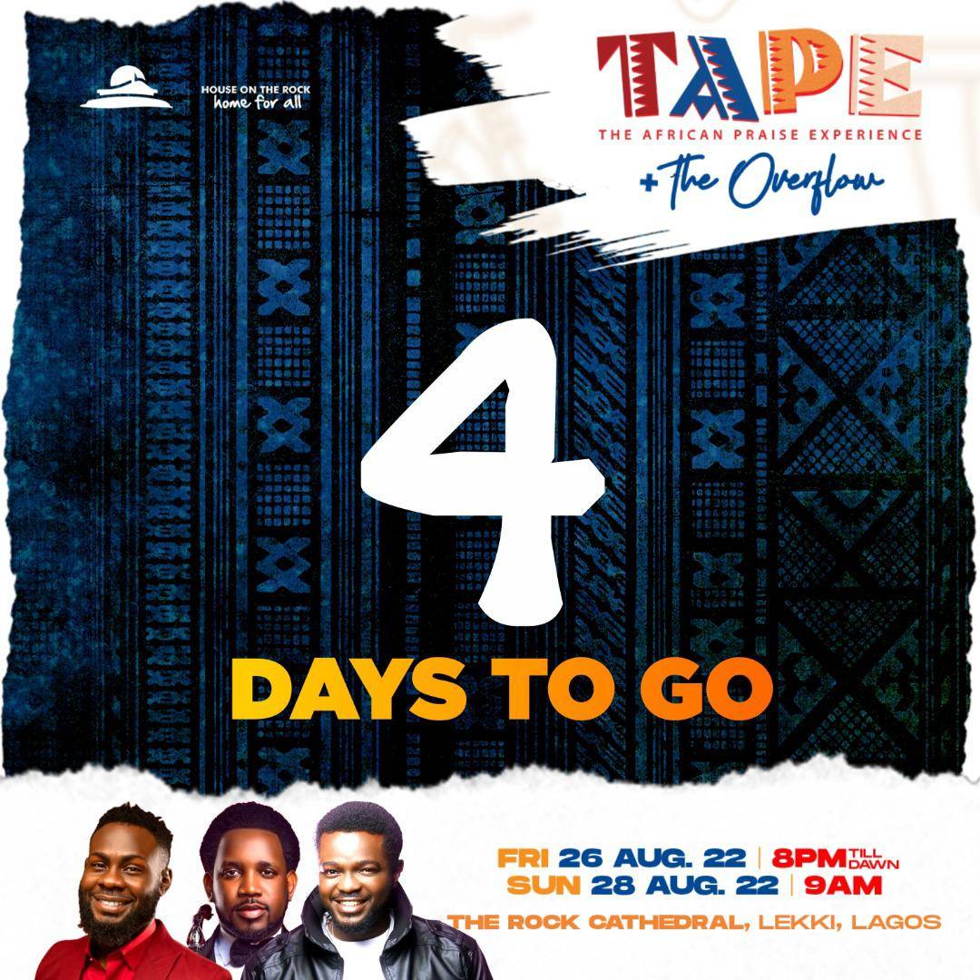 HouseOnTheRock's tweet photo. Are you ready?
 It's 4 days to #TheAfricanPraiseExperience scheduled to hold on the 26th of August from 8pm at The Rock Cathedral, Lekki. Where else would you rather be? Invite your family and friends, prepare to praise and be refreshed; restored and renewed.
#TAPE2022 https://t.co/sP9wlYMpbn