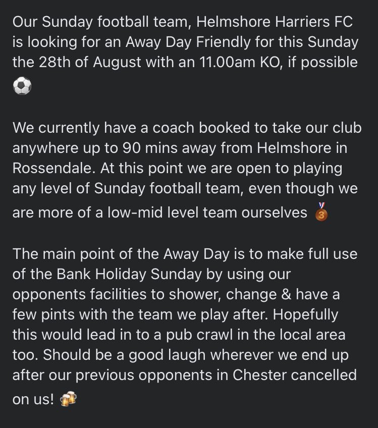 Let us know if this sounds like something your team would enjoy so we can sort it ASAP? ⚽️📲

Any likes, retweets &amp; mentions would be greatly appreciated with it now being such short notice! 😇🤞🏽

#HelmshoreHarriersFC #SundayLeague #AwayDay #BankHolidaySunday #FriendlyWanted