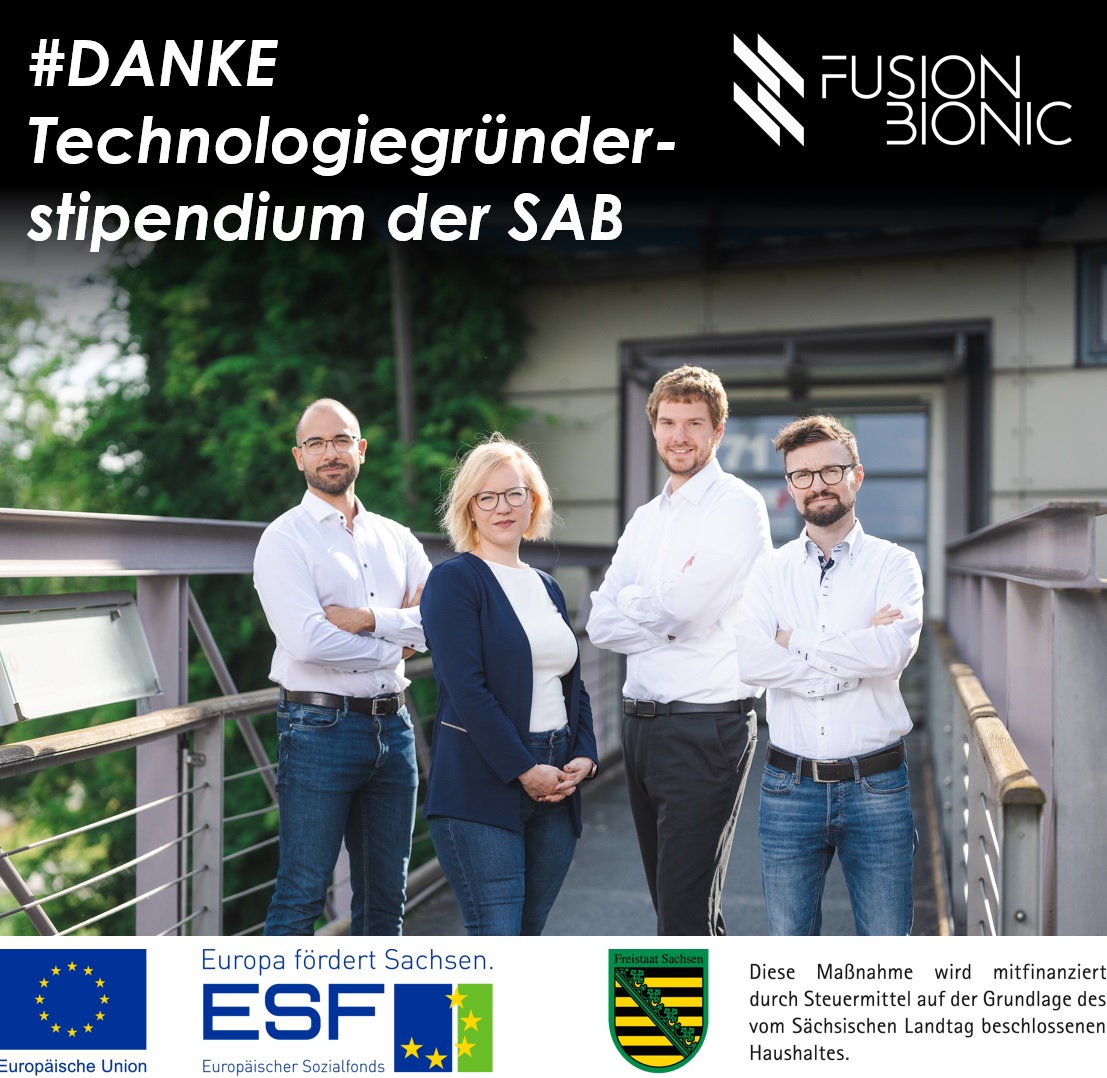 Fusion Bionic (@fusionbionic) on Twitter photo Es ist Zeit, #DANKE zu sagen.
Ein #startup zu gründen bedeutet Spannung pur, aber zunächst auch erstmal Unsicherheit. Danke an die <a href="/sab_foerderbank/">Sächsische Aufbaubank - Förderbank -</a> für die Förderung durch 3 Technologiegründerstipendien ab 07/2021 für unsere sächsischen Gründer. #feedback Es ist Zeit, #DANKE zu sagen.
Ein #startup zu gründen bedeutet Spannung pur, aber zunächst auch erstmal Unsicherheit. Danke an die <a href="/sab_foerderbank/">Sächsische Aufbaubank - Förderbank -</a> für die Förderung durch 3 Technologiegründerstipendien ab 07/2021 für unsere sächsischen Gründer. #feedback