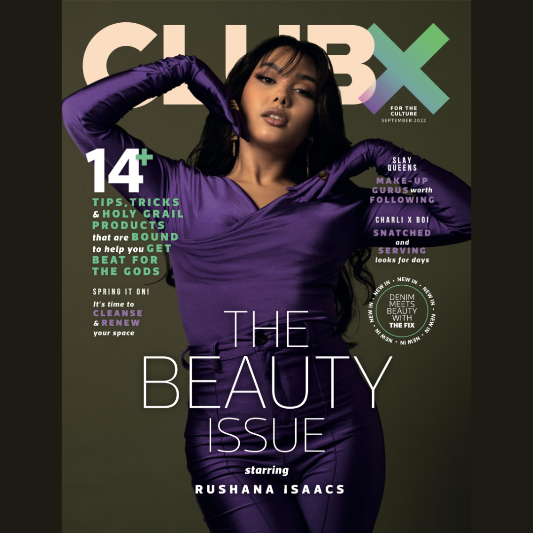 With our September issue, we want you to try self-expression through all things 'beauty' and who better than with cover star and beauty mogul, Rushana Isaacs 

To purchase the digital version of this issue or to subscribe to ClubX magazine, click here: bit.ly/3o5S4yG