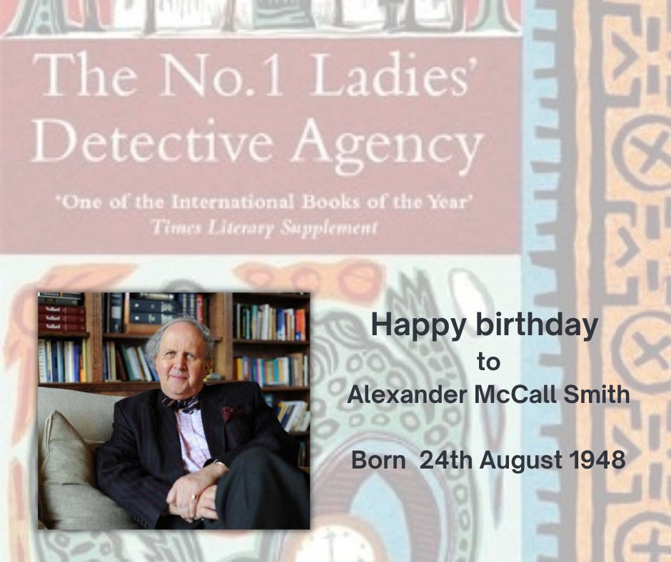Happy birthday to Alexander McCall Smith! 