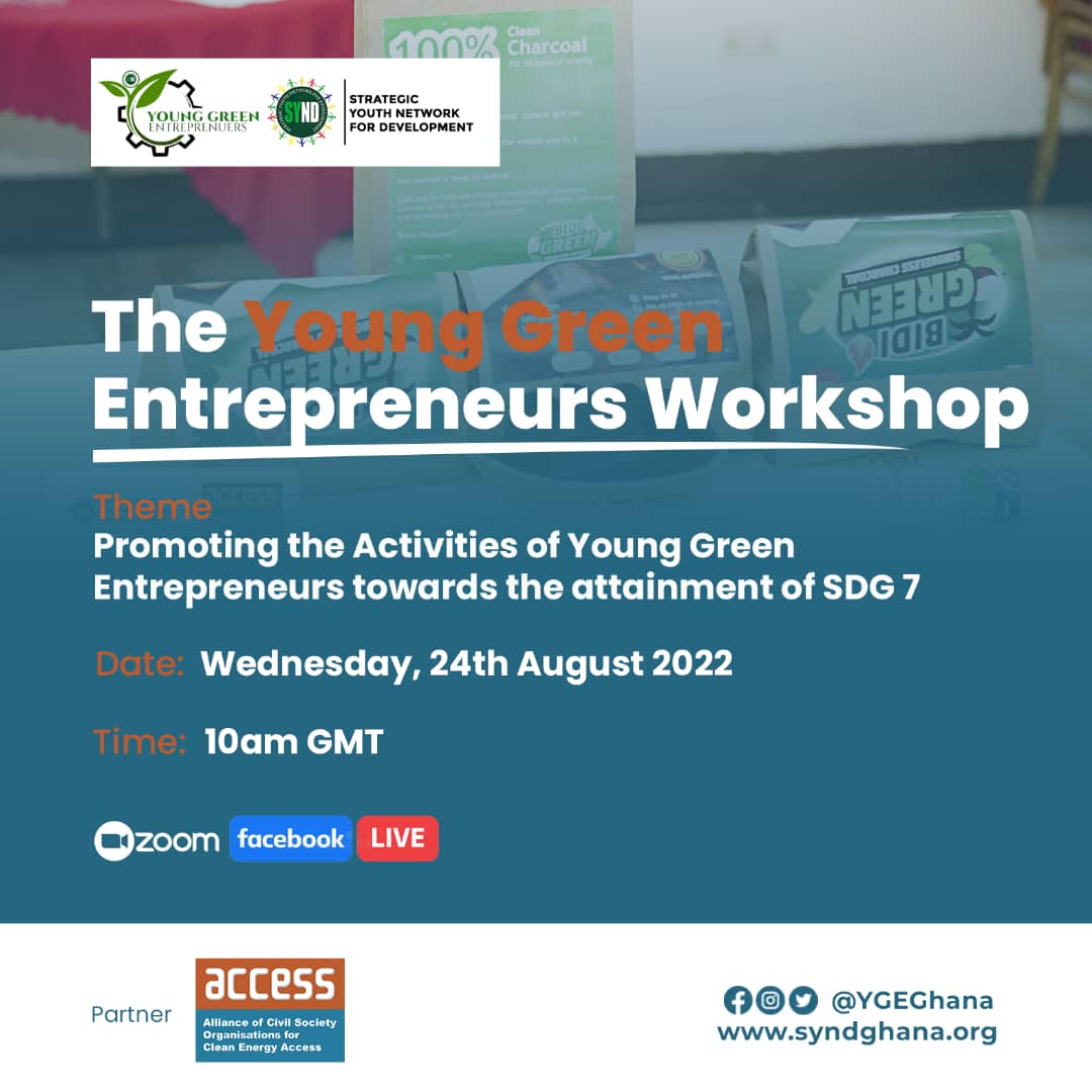 <a href="/SYNDGhana/">Strategic Youth Network For Development(SYND)</a>, as part of it's role as Regional node for ACCESS Coalition is holding a workshop on the 24th of August 2022 to enable young green entrepreneurs exhibit sustainable business solutions that contribute distinctively to the achievement of SDG7 and SE4ALL ambitions.