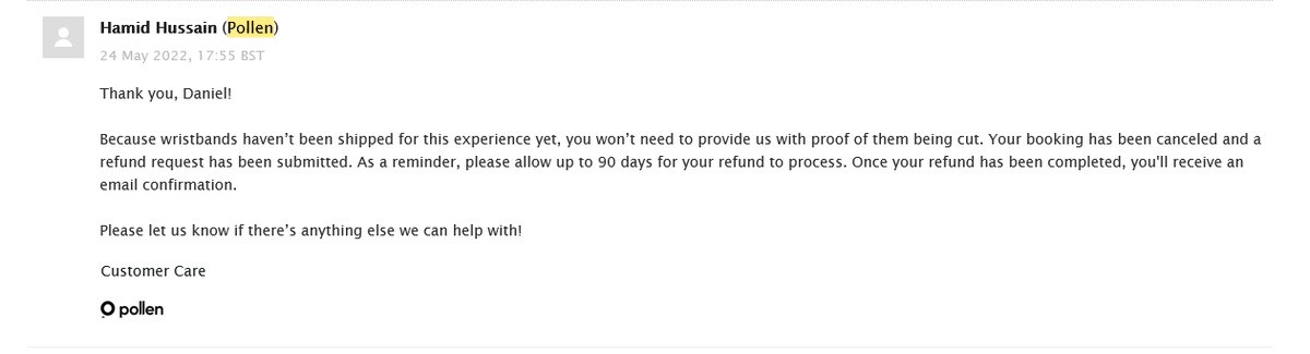 DanielAJHollis's tweet photo. We cancelled a booking with @pollen earlier this year due to health reasons and were promised a refund.

It was said to take up to 90-days, which has now passed with no refund or communication in sight.

Submitted a ticket and now being told it may take six weeks for a response!? https://t.co/eV4vUDvGdh