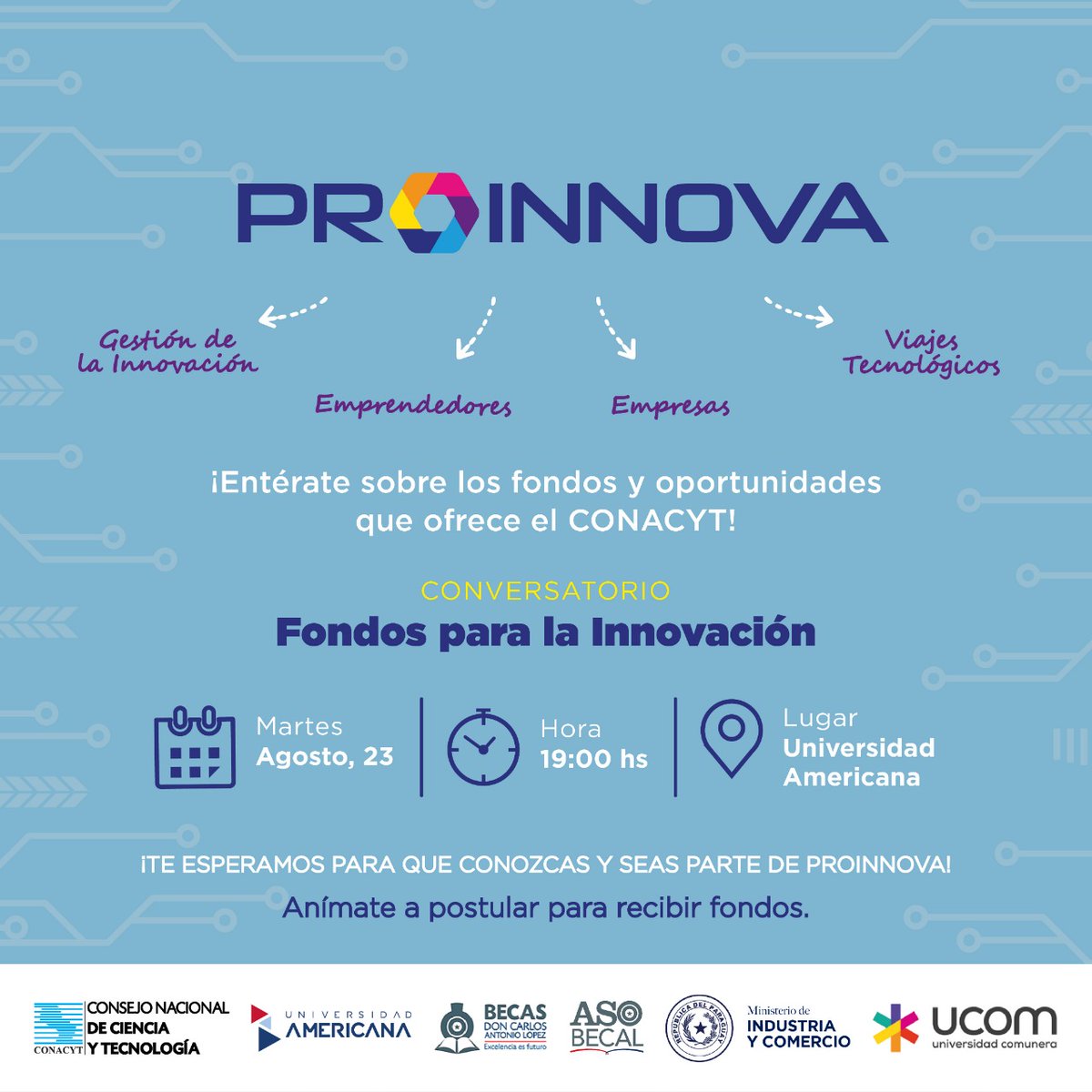 📢 No te pierdas el evento de socialización de los beneficios del Programa PROINNOVA del CONACYT

➡️La actividad es una espacio para conocer las oportunidades y fondos que el CONACYT brinda para:
✅Emprendedores.
✅Empresas.
✅Gestores de Innovación.