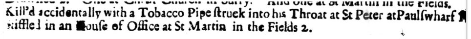 #MortalityMonday Sometimes, the #BillsOfMortality provides us a description of a death that makes one go: "Huh?" We're not sure how one is "killed accidentally," so it is possible this person choked on a pipe,  but it is also possible that something more nefarious happened here.