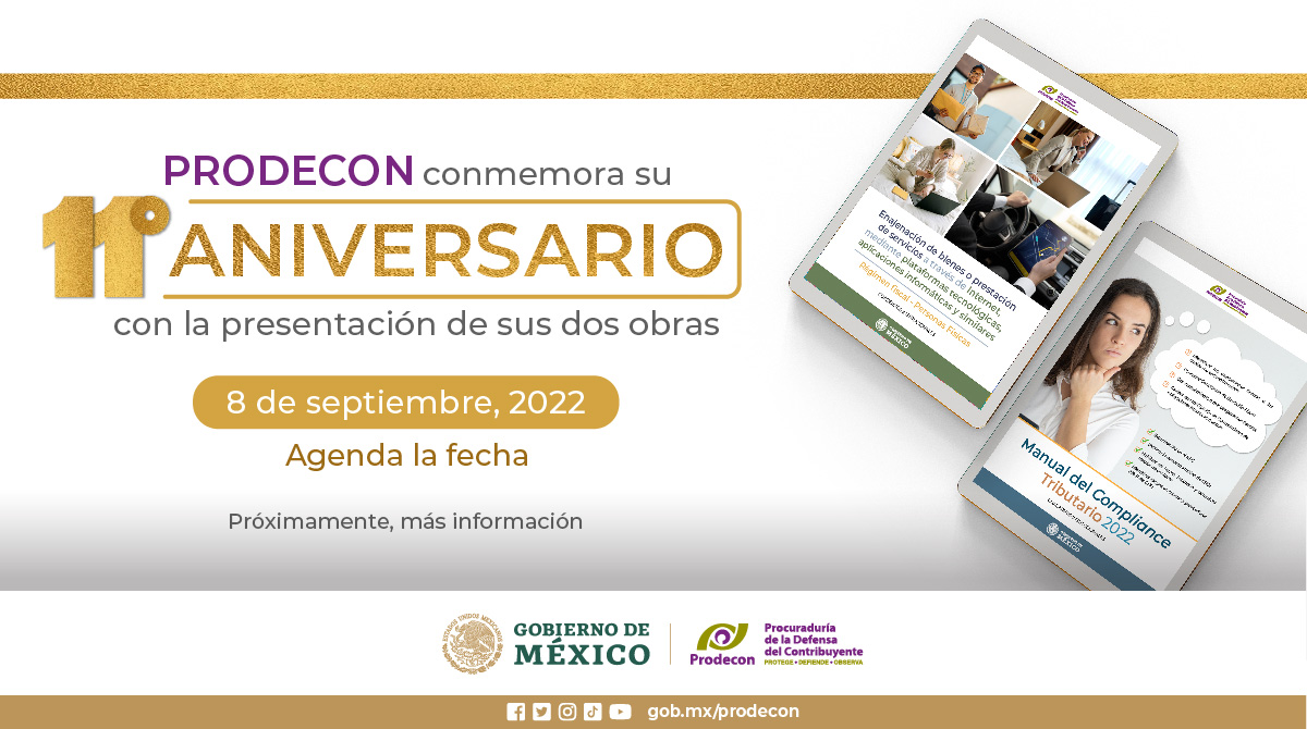 ProdeconMexico's tweet image. Tu Ombudsperson fiscal  cumple 11 años, y para celebrarlo, este 8 de septiembre presentará dos libros: Plataformas Digitales y Manual del  Compliance Tributario 2022. Próximamente más información.