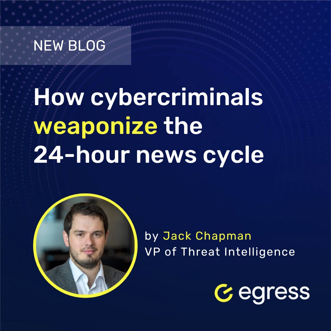 EgressSoftware's tweet photo. Thanks to social media, online publications, and 24-hour news channels, we’ve never been more hooked into the news cycle. Read Jack Chapman's recent blog to find out how cybercriminals use this to their advantage and target people with #phishing attacks: https://t.co/AWNBqq5pUd https://t.co/VjZtcbOBXw