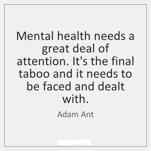 “Mental health needs a great deal of attention. It’s the final taboo and it needs to be faced and dealt with.” – Adam Ant

More Quotes: bit.ly/3QJ8wl1
 #leadership #mentalhealth
