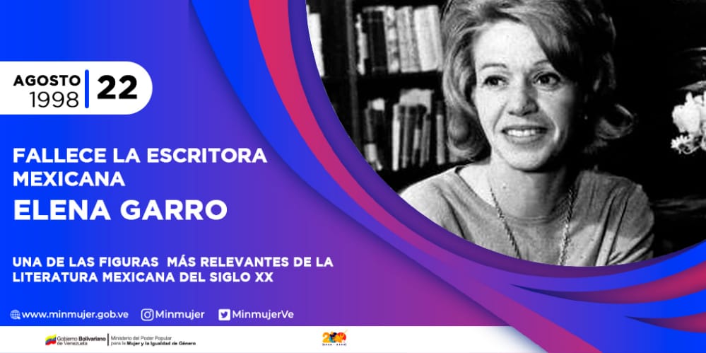 femsurvzla's tweet photo. #22Ago 1998 || Fallece la dramaturga y novelista Elena Garro, recordada por ser una de las figuras más resaltantes de la literatura mexicana del siglo XX. Considerada una precursora del realismo mágico. 
#RefuerzaTuVacuna #FemSur 
@NicolasMaduro @Mippcivzla @delcyrodriguezv https://t.co/Y2vAWQ5uOr