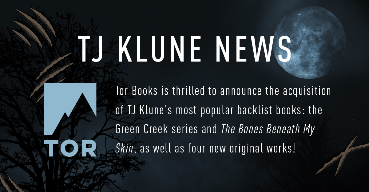 torbooks's tweet photo. 🚨 WHO'S READY FOR SOME @TJKLUNE NEWS?!?! 🚨

We are absolutely thrilled to announce our acquisition of TJ Klune's most popular backlist, the Green Creek series &amp; #TheBonesBeneathMySkin, PLUS four new original works! Check out the story via @tordotcom 🐾

https://t.co/cldPlNIH2k https://t.co/w6nvobka6B