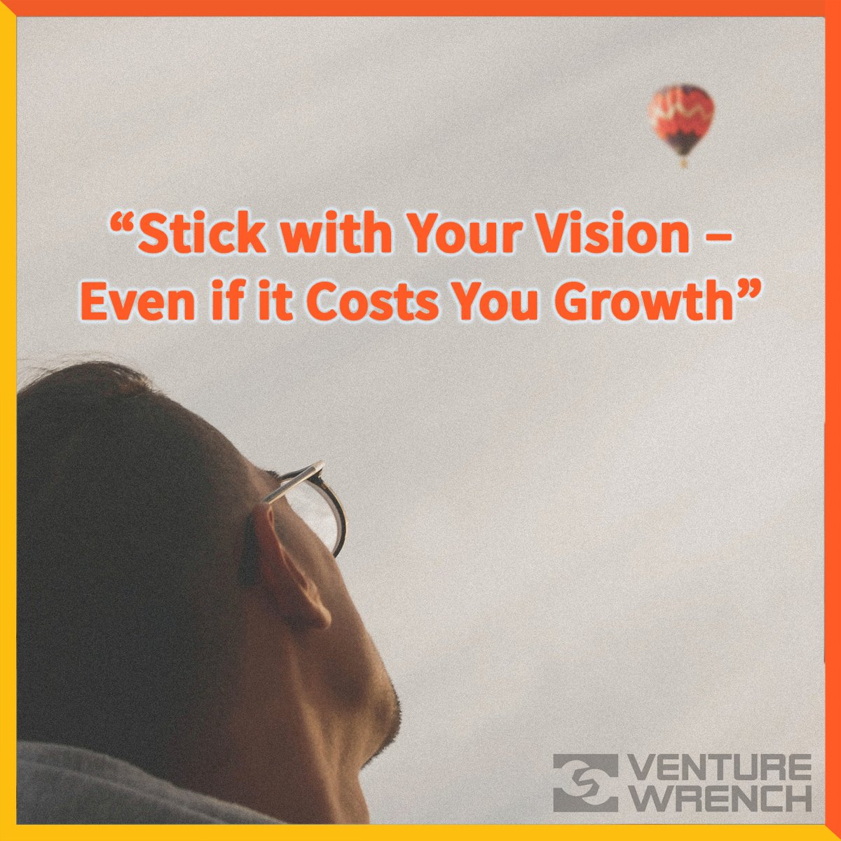Stick with your Vision!  
~ NTD / VentureWrench.com

venturewrench.com/startupnotes/

#venturewrench #quote #ntd #startup #startups #startupquotes #ceo #business #hustle #vc #tech