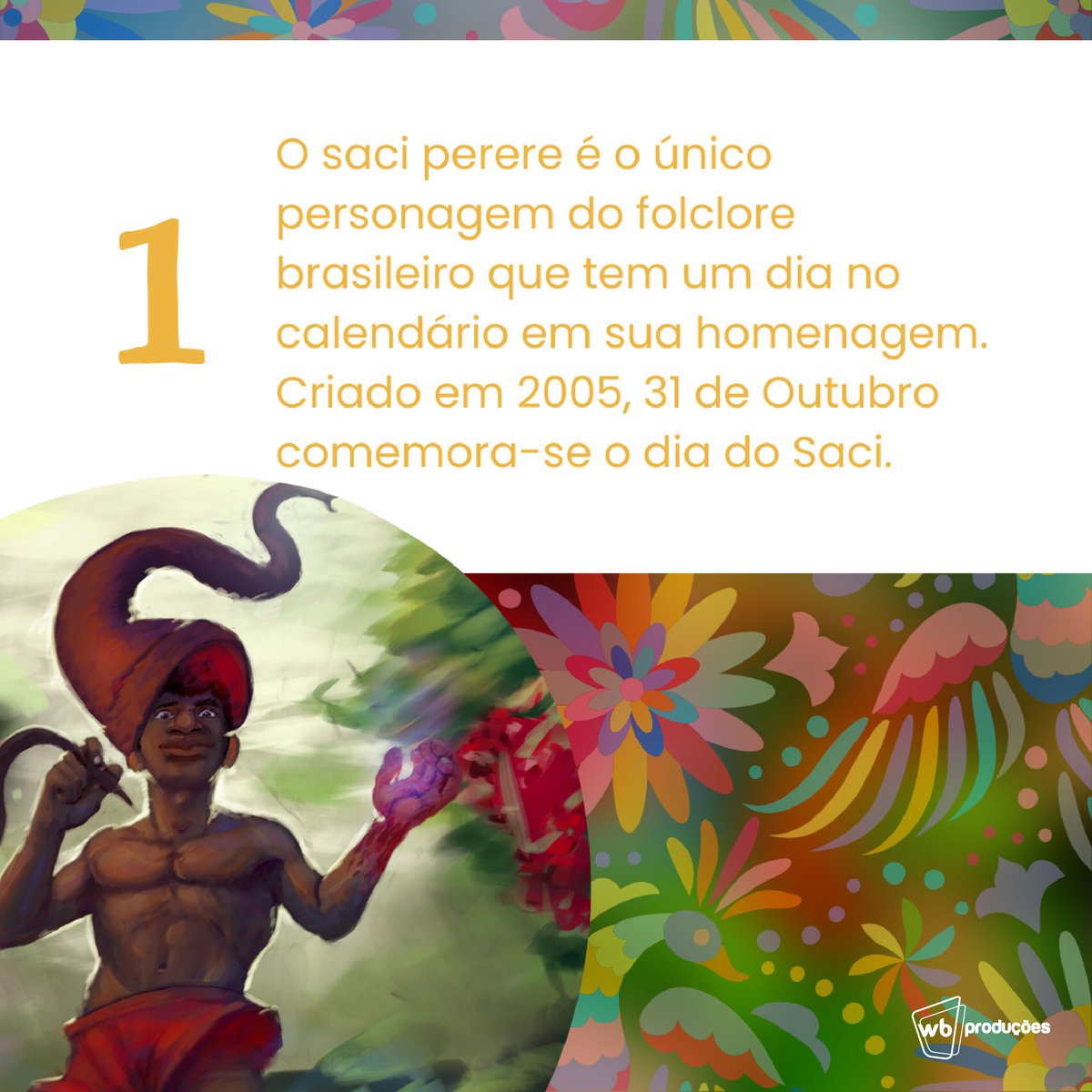WB_Producoes's tweet photo. 🎏 FELIZ DIA DO FOLCLORE BRASILEIRO!  

De norte a sul, o Brasil reúne centenas de personagens que registram e protagonizam uma versão da história do País no mundo do fantástico.

Reservamos algumas curiosidades sobre essa data. Então #ArrastaProLado e confira!

#WBProduções https://t.co/EJoTFPHiXg