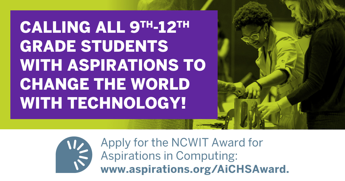 Our students are the future! Encourage any high school aged female student to apply for the Aspirations Award from September 1 to October 20 at aspirations.org/AiCHSAward. #NCWITAiC23