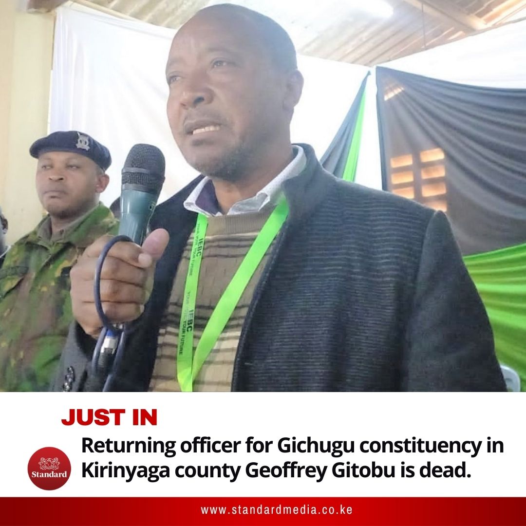 JUST IN: Returning officer for Gichugu constituency in Kirinyaga county Geoffrey Gitobu is dead.
More to follow.
standardmedia.co.ke