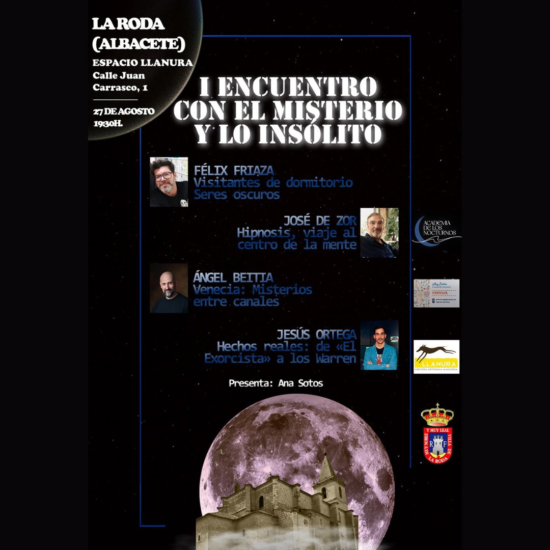 I ENCUENTRO CON EL MISTERIO EN LA RODA 
📍 Espacio Llanura (C/ Juan Carrasco, 1) sábado 27/8, 19:30h.  Ponentes:
🔺 Jesús Ortega
🔺 José de Zor
🔺 Ángel Beitia
🔺 Félix Friaza
☎️ Reservas: 666382518