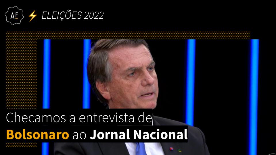NO AR. Checamos a entrevista de Bolsonaro ao Jornal Nacional aosfatos.org/noticias/checa… #Eleições2022