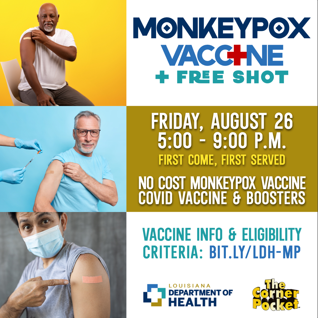 cornerpocketno's tweet photo. NO COST MONKEYPOX VACCINE The Corner Pocket , 940 St. Louis St, Friday August 26, 5-9PM • 200 doses: first come, first served • COVID-19 vaccine &amp; boosters too • Get a wristband, get a free shot • LDH official vaccine info and eligibility criteria: https://t.co/e6oLzoDTsQ https://t.co/WQQhjNVwiP